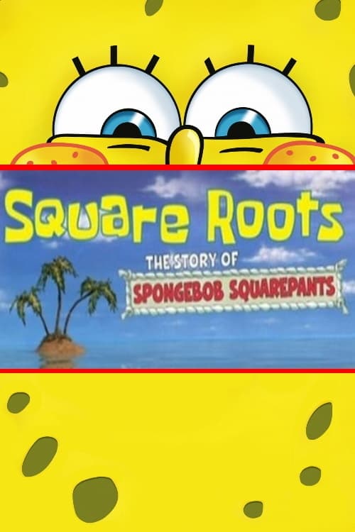 Постер Square Roots: The Story of SpongeBob SquarePants
